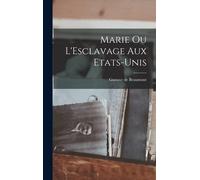 Marie Ou L'esclavage Aux Etats-Unis