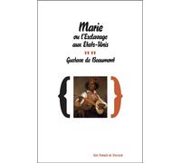 Marie ou l'esclavage aux Etats-Unis - Gustave De Beaumont - Aux Forges Vulcain - broché - Roman