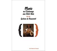 Marie ou l'esclavage aux Etats-Unis - Gustave De Beaumont - Aux Forges Vulcain - broché - Roman