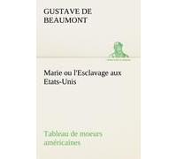 Marie Ou L'esclavage Aux Etats-Unis Tableau De Moeurs Américaines