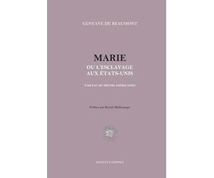 Marie ou l'esclavage aux États-Unis: Tableau de mœurs américaines