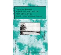 Marie ou l'esclavage aux Etats-Unis Tome II Notes, Appendice, Annexes - Gustave De Beaumont - L'harmattan - broché - Roman
