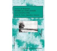 Marie Ou L'esclavage Aux Etats-Unis - Tome 2, Notes Et Appendice