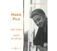 Marie Pila, Née pour aimer en vérité