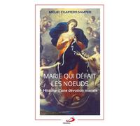 Marie qui defait les noeuds Histoire d'une dévotion mariale - MC SAMPERI - Mediaspaul - broché - Essai
