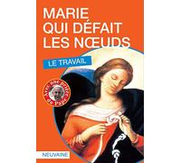 MARIE QUI DEFAIT LES NOEUDS. LE TRAVAIL