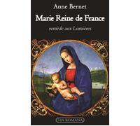 Marie reine de France Remède aux lumières - Anne Bernet - Via Romana - broché - Essai
