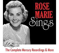 Marie, Rose - Sings: the Complete Mercury Recordings & More