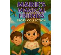 Marie’s Magical Friends Story Collection