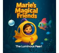 Marie’s Magical Friends The Luminous Pearl