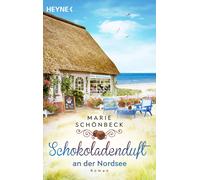 Marie Schö Schokoladenduft an der Nordsee: Roman (Das Bontjehuus, B (Poche)