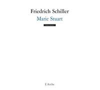 Marie Stuart - Friedrich Schiller - Arche - broché - Livre