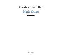 Marie Stuart - Friedrich Schiller - Arche - broché - Livre