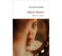 Marie Stuart Reine en sursis - Chrystele Lonfier - Du Pantheon Eds - broché - Roman