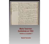 Marie Tavernier guillotinée en 1802: Victime ou coupable ?