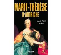 Marie-Thérèse d'Autriche Jean-Paul Bled (Auteur)