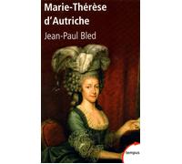 Jean-Paul Bled – Marie-Thérèse d'Autriche – Biographie – Poche