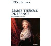 Marie-Thérèse de France: L'orpheline du Temple