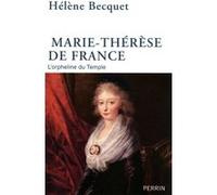 Marie-Thérèse de France: L'orpheline du Temple