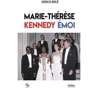 Marie-Thérèse, Kennedy, Emoi Serge Bilé (Auteur)