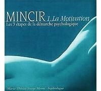 Marie-Thérèse - Mincir 1. La Motivation - Les 3 étapes de la démarche psychologique