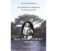 Marie-Thérèse Noblet 1889-1930, des Ardennes en Papouasie - Georges Delbos - Petrus A Stella - broché - Essai