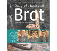 Marie Thérèse S Brotbackbuch: Warenkunde · Küchenpraxis · 120 Rezepte. D (Relié)