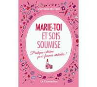 Marie-toi et sois soumise. Pratique extrême pour femmes ardentes!