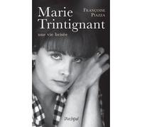 Marie Trintignant, une vie brisée Françoise Piazza (Auteur)