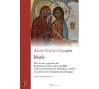 Marie - Une Lecture Comparée De Redemptoris Mater (Jean-Paul Ii) Et Du Commentaire Du Magnificat (Luther) À La Lumière Des Dialogues Oecuméniques