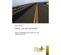 Marie, une voie spirituelle - BEAUDIN-B - Croix Du Salut - broché - Essai