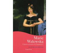 Marie Walewska: L'épouse polonaise de Napoléon Ier