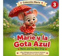 Marie y la Gota Azul: Libro bilingüe para aprender a leer en español e inglés | Bilingual book for kids | Edades 3-7