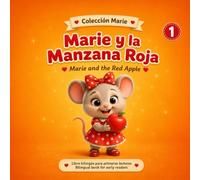 Marie y la Manzana Roja: Libro bilingüe para aprender a leer en español e inglés | Bilingual book for kids | Edades 3-7
