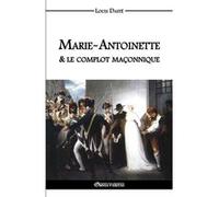MarieAntoinette amp le complot maonnique - Louis Dast - Omnia Veritas Ltd - Livre en Anglais Baron, Andre (Auteur)