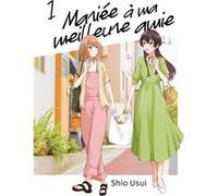 Mariée à ma meilleure amie - Tome 01 Usui Shio (Auteur), Usui Shio (Illustration), Usui Shio (Scénario)
