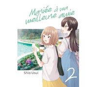 Mariée à ma meilleure amie - Tome 02