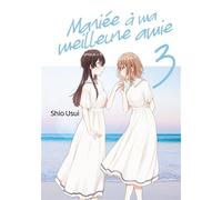 Mariée à ma meilleure amie - Tome 03 - Usui Shio - Meian - broché - Manga