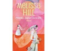 Mariée dans l'année ! Mélissa Hill (Auteur), Valérie Dayre (Traduction)