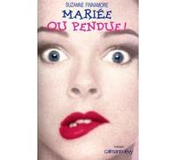 Mariée ou pendue - Otherwise engaged - Suzanne Finnamore - Calmann-Levy - broché - Roman