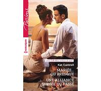 Mariée... ou presque ; Une alliance surgie du passé