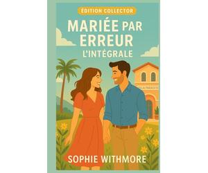 Mariée par erreur - L’Intégrale (Collector): Entre quiproquos, faux couples et véritables sentiments, découvrez l’intégrale de cette trilogie romantique irrésistible.