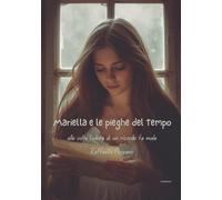 Mariella e le pieghe del Tempo: alle volte l'odore di un ricordo fa male