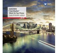 Marielle Labeque (Artist, Performer),Katia Labeque (Performer) - Gershwin: "I Got Rhythm" Music for Two Pianos By Marielle Labeque (Artist, Performer),Katia Labeque (Performer) (2012-04-23)