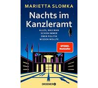 Marietta Slomka Nachts im Kanzleramt: Alles, was man schon immer über Po (Relié)