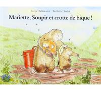 MARIETTE, SOUPIR ET CROTTE DE BIQUE