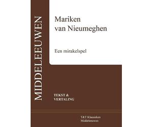 Mariken van Nieumeghen: een mirakelspel, tekst & vertaling