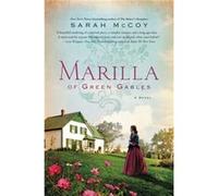 Marilla of Green Gables: A Novel
