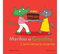 Ophélie Texier – Marilou et Crocolou – L'anniversaire surprise – Actes Sud