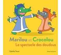 Marilou et Crocolou - Le spectacle des doudous Ophélie Texier (Auteur)